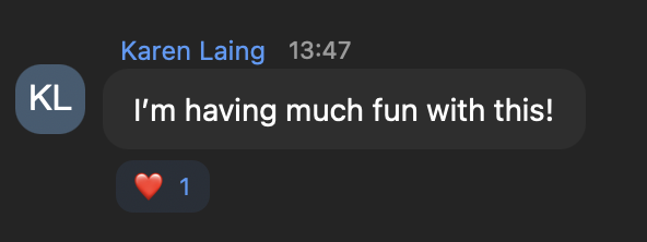 Karen Laing: I'm having much fun with this!