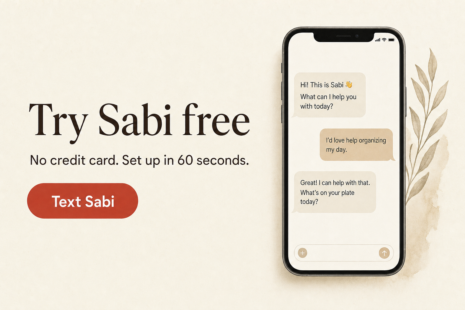 Try Sabi free. No credit card. Set up in 60 seconds. Text Sabi.